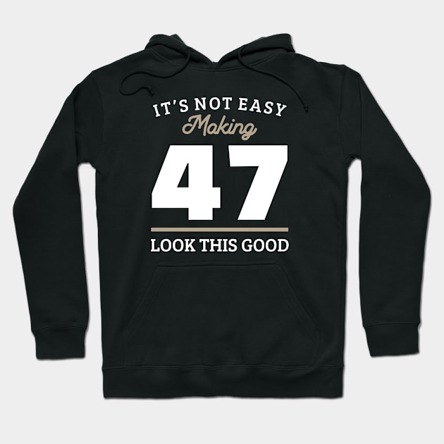 47th Birthday 47 Year Old Gift Hoodie by cecatto1994